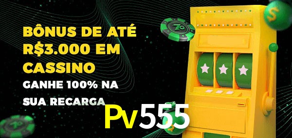 Pv555 melhor bônus de depósito